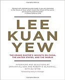 Book Cover - Lee Kuan Yew: The Grand Master’s Insights on China, the United States, and the World 
